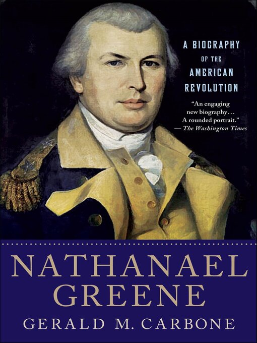 Title details for Nathanael Greene by Gerald M. Carbone - Available